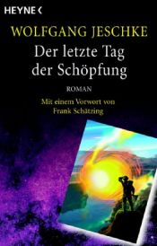 book cover of Der letzte Tag der Schöpfung by Wolfgang Jeschke
