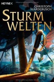 book cover of Sturmwelte by Christoph Hardebusch