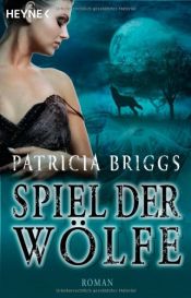 book cover of Alpha & Omega 02: Spiel der Wölfe by Patricia Briggs