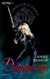 book cover of Die schwarzen Juwelen 2. Dämmerung by Anne Bishop