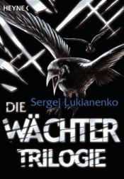 book cover of Die Wächter-Trilogie by Sergei Wassiljewitsch Lukjanenko
