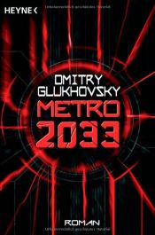 book cover of Metro 2033 by Dmitrij A. Gluchovskij