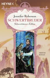 book cover of Schwertbruder. Siebter Roman des Schwerttänzer- Zyklus. by Jennifer Roberson