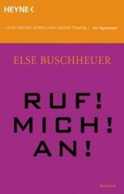 book cover of Ruf! mich! an! by Else Buschheuer