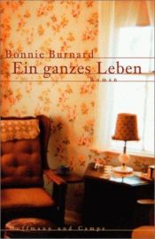 book cover of Ein ganzes Leben by Bonnie Burnard