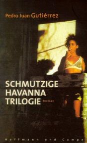 book cover of Schmutzige Havanna Trilogie. 2 CDs. by Pedro Juan Gutiérrez