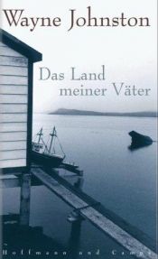 book cover of Das Land meiner Väter by Wayne Johnston