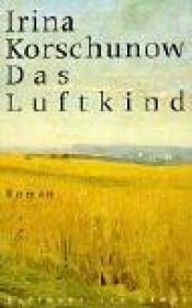 book cover of Das Luftkind by إرينا كورشونوف