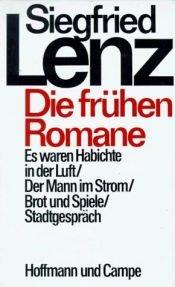 book cover of Die frühen Romane : Es waren Habichte in der Luft, Der Mann im Strom, Brot und Spiele, Stadtgespräch by 齊格飛·藍茨