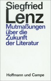 book cover of Mutma ungen über die Zukunft der Literatur : drei Essays by زیگفرید لنتس