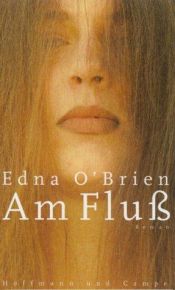 book cover of Am Fluß by Edna O’Brien