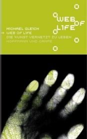 book cover of Web of Life. Die Kunst vernetzt zu leben by Michael Gleich