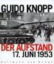 book cover of Der Aufstand, 17. Juni 1953 by Guido Knopp