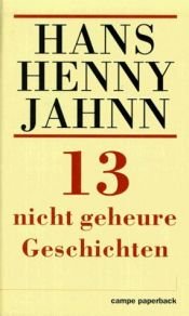 book cover of Dreizehn nicht geheure Geschichten by Hans Henny Jahnn