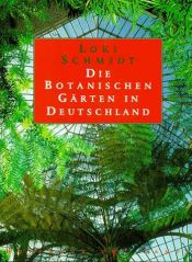 book cover of Die Botanischen Gärten in Deutschland by Loki Schmidt