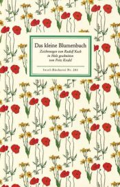 book cover of Das kleine Blumenbuch; Zeichnungen von Rudolf Koch; in Holz geschnitten von Fritz Kredel by Rudolf Koch