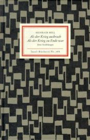 book cover of Als der Krieg ausbrach. Als der Krieg zu Ende war. Zwei Erzählungen (Insel-Bücherei. no. 768.) by Heinrich Böll