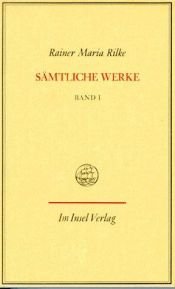 book cover of Sämtliche Werke, 7 Bde. Ln, Bd.1, Gedichte by راینر ماریا ریلکه