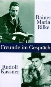 book cover of Rainer Maria Rilke und Rudolf Kassner - Freunde im Gespräch Briefe und Dokumente by 莱纳·玛利亚·里尔克