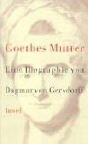 book cover of Goethes Mutter. Sonderausgabe by Dagmar von Gersdorff