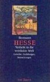 book cover of Verliebt in die verrückte Welt. Gedichte, Erzählungen, Betrachtungen by Հերման Հեսսե
