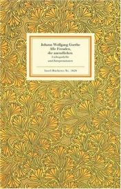 book cover of Alle Freuden, die unendlichen : Liebesgedichte und Interpretationen by يوهان فولفغانغ فون غوته