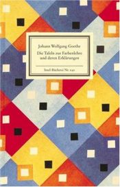 book cover of Die Tafeln zur Farbenlehre und deren Erklärungen by Γιόχαν Βόλφγκανγκ Γκαίτε