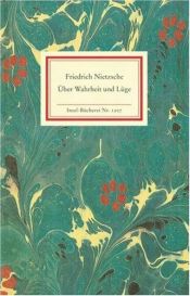 book cover of Über Wahrheit und Lüge : ein Essay, Aphorismen und Briefe by Frydrichas Nyčė