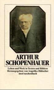 book cover of Arthur Schopenhauer. Leben und Werk in Texten und Bildern. by Άρθουρ Σοπενχάουερ
