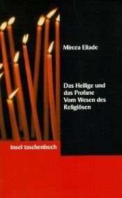 book cover of Das Heilige und das Profane. Vom Wesen des Religiösen. by Mircea Eliade