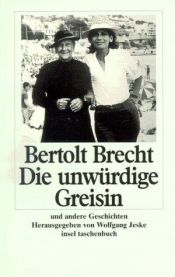 book cover of Die unwürdige Greisin und andere Geschichten, Großdruck by Бертольт Брехт