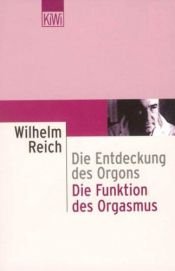 book cover of Die Entdeckung des Orgons I. Die Funktion des Orgasmus: Sexualökonomische Grundprobleme der biologischen Energie by Wilhelm Reich
