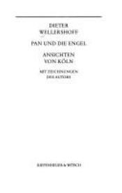 book cover of Pan und die Engel. Ansichten von Köln by Dieter Wellershoff