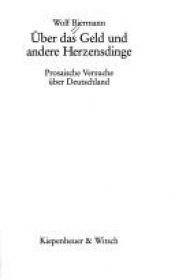 book cover of Über das Geld und andere Herzensdinge. Prosaische Versuche über Deutschland. by Wolf Biermann