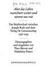 book cover of Aber das Leben marschiert weiter und nimmt uns mit : der Briefwechsel zwischen Joseph Roth und dem Verlag De Gemeenschap 1936-1939 by Γιόζεφ Ροτ