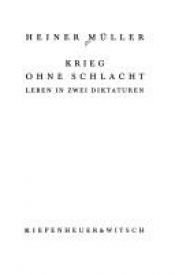 book cover of Krieg ohne Schlacht leben in zwei Diktaturen by היינר מילר