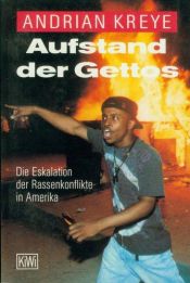 book cover of Aufstand der Gettos: Die Eskalation der Rassenunruhen in Amerika by Andrian Kreye