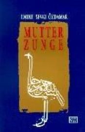 book cover of Mutterzunge : Erzählungen by Emine Sevgi Özdamar