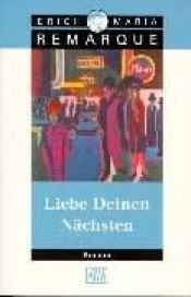 book cover of Liebe Deinen Nächsten by Erich Maria Remarque