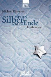 book cover of Henry Silver geht zu Ende by Michael Ebmeyer