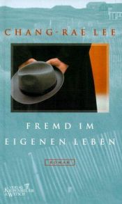 book cover of Fremd im eigenen Leben by Chang-Rae Lee