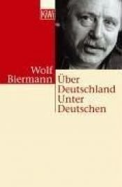 book cover of Über Deutschland Unter Deutschen by Wolf Biermann