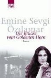 book cover of The bridge of the golden horn by Emine Sevgi Özdamar