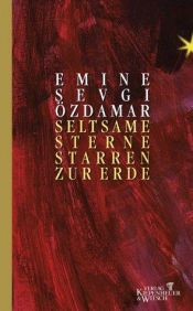 book cover of Seltsame Sterne starren zur Erde: Wedding- Pankow 1976 by Emine Sevgi Özdamar