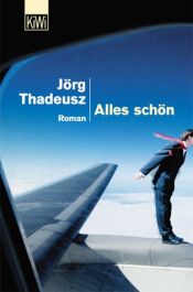 book cover of Alles schön by Jörg Thadeusz