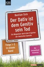 book cover of Der Dativ ist dem Genitiv sein Tod by Bastian Sick