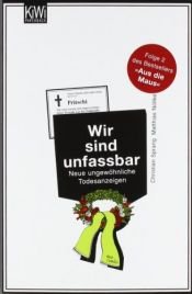book cover of Wir sind unfassbar: Neue ungewöhnliche Todesanzeigen by Matthias Nöllke