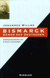 book cover of Bismarck - Dämon der Deutschen by Johannes Willms