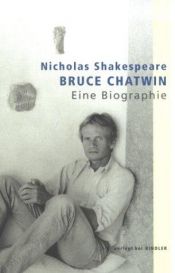 book cover of Bruce Chatwin : eine Biographie by Nicholas Shakespeare