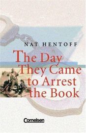 book cover of Day they Came to Arrest the Book by Nat Hentoff